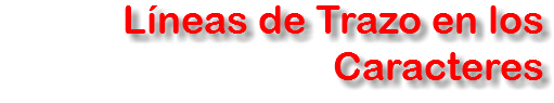 Líneas de Trazo en los Caracteres